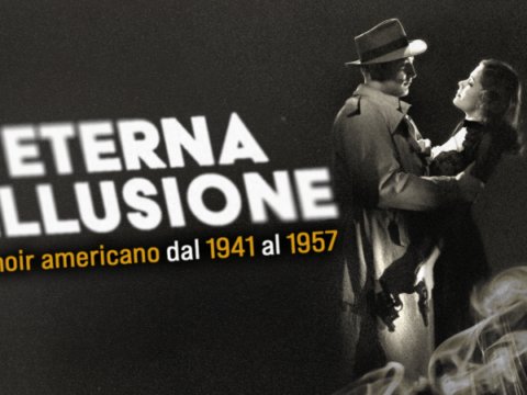 Al cinema Quattro Fontane di Roma la rassegna “L'eterna illusione - Il noir americano dal 1941 al 1957”, dal 29 settembre