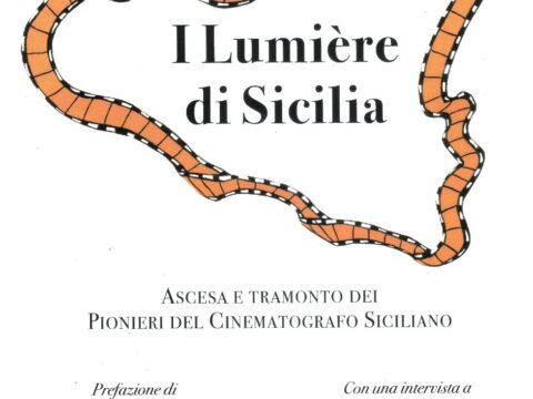 Da poco in libreria “I Lumière di Sicilia – ascesa e tramonto dei Pionieri del Cinematografo Siciliano” di Sergio Rubino